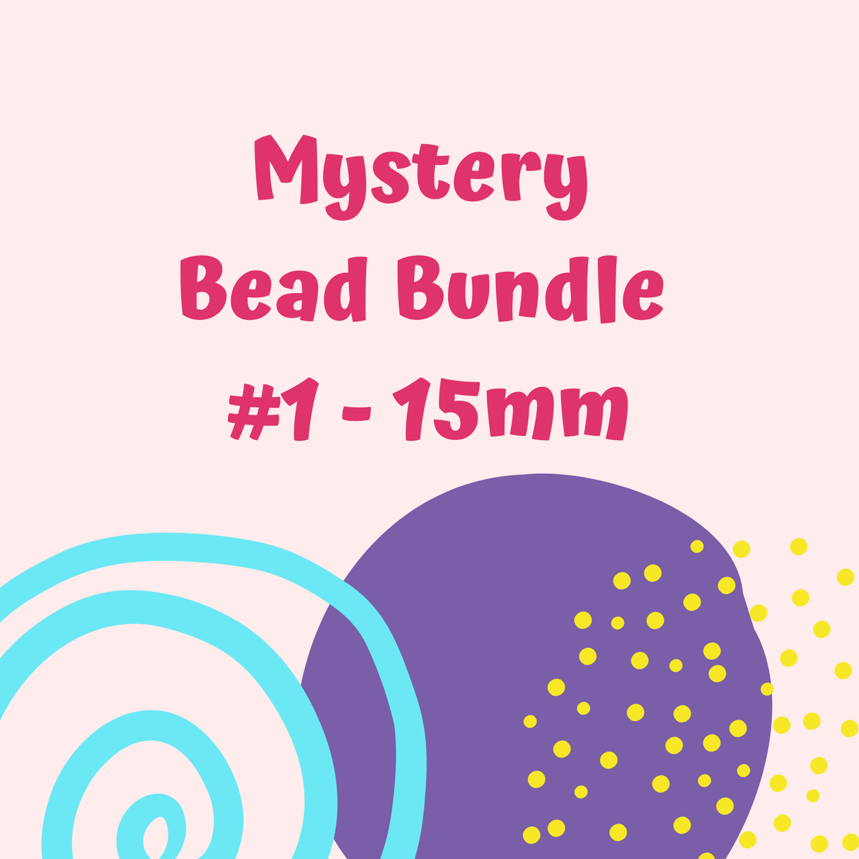 Mystery 15mm Bead Bundle #1