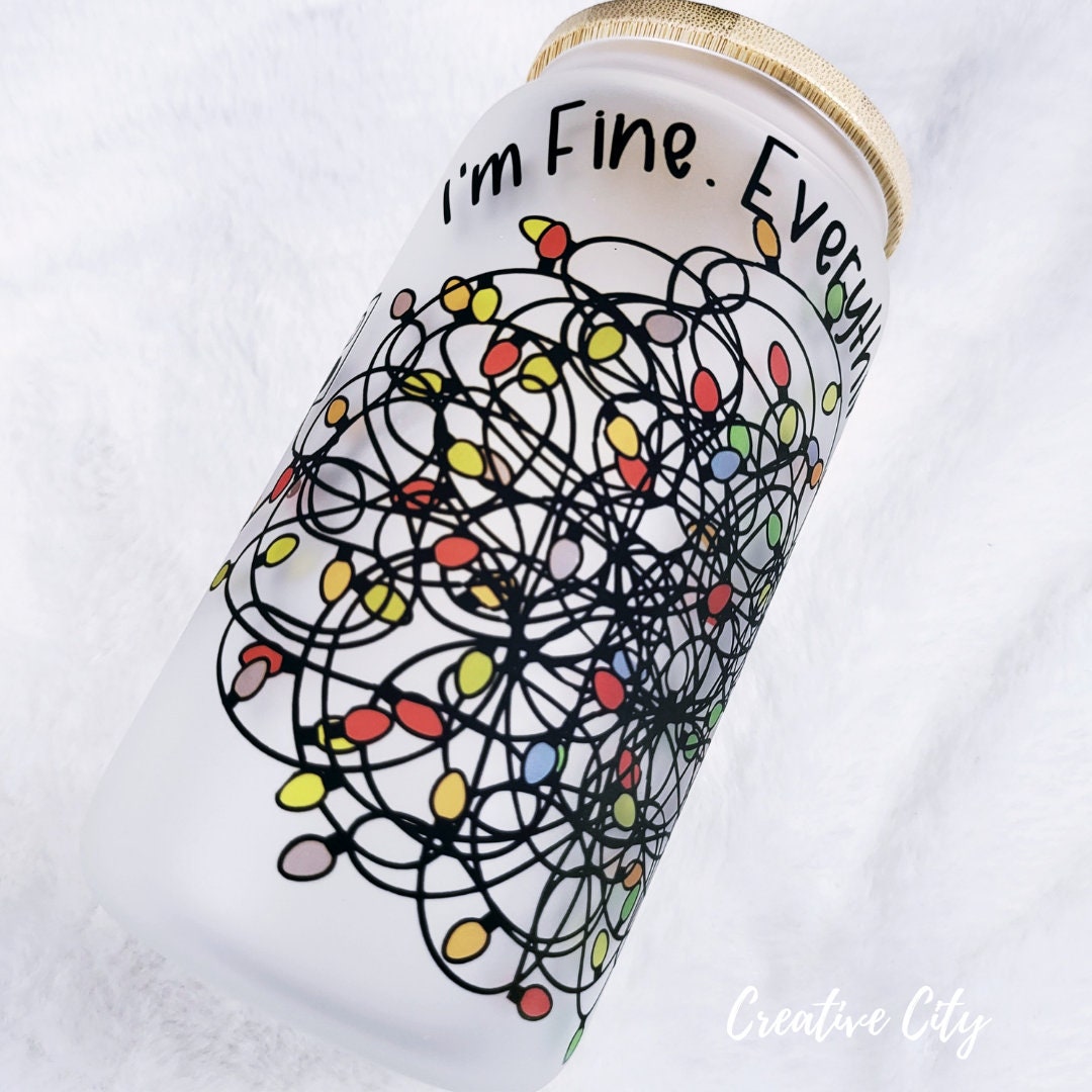 I'm Fine. Everything's Fine: 16oz frosted glass sublimated tumbler
