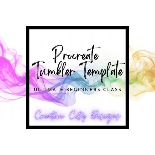 Procreate Tumbler Template Ultimate Beginners Class
