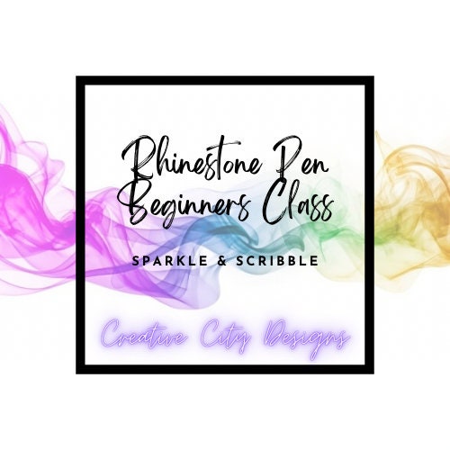 Rhinestone Pen Beginners Class - "Sparkle & Scribble"