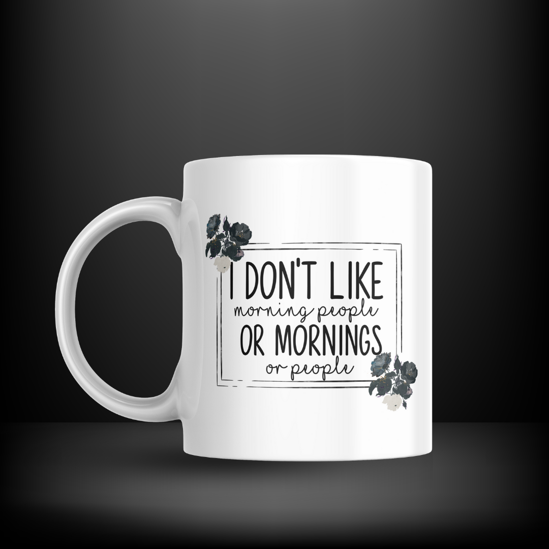 I Don't Like Mornings or People