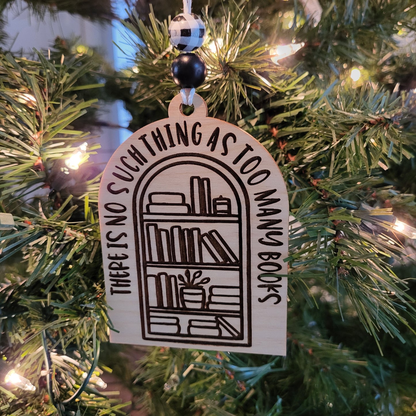 "There is no such thing as too many books" Wooden Ornament