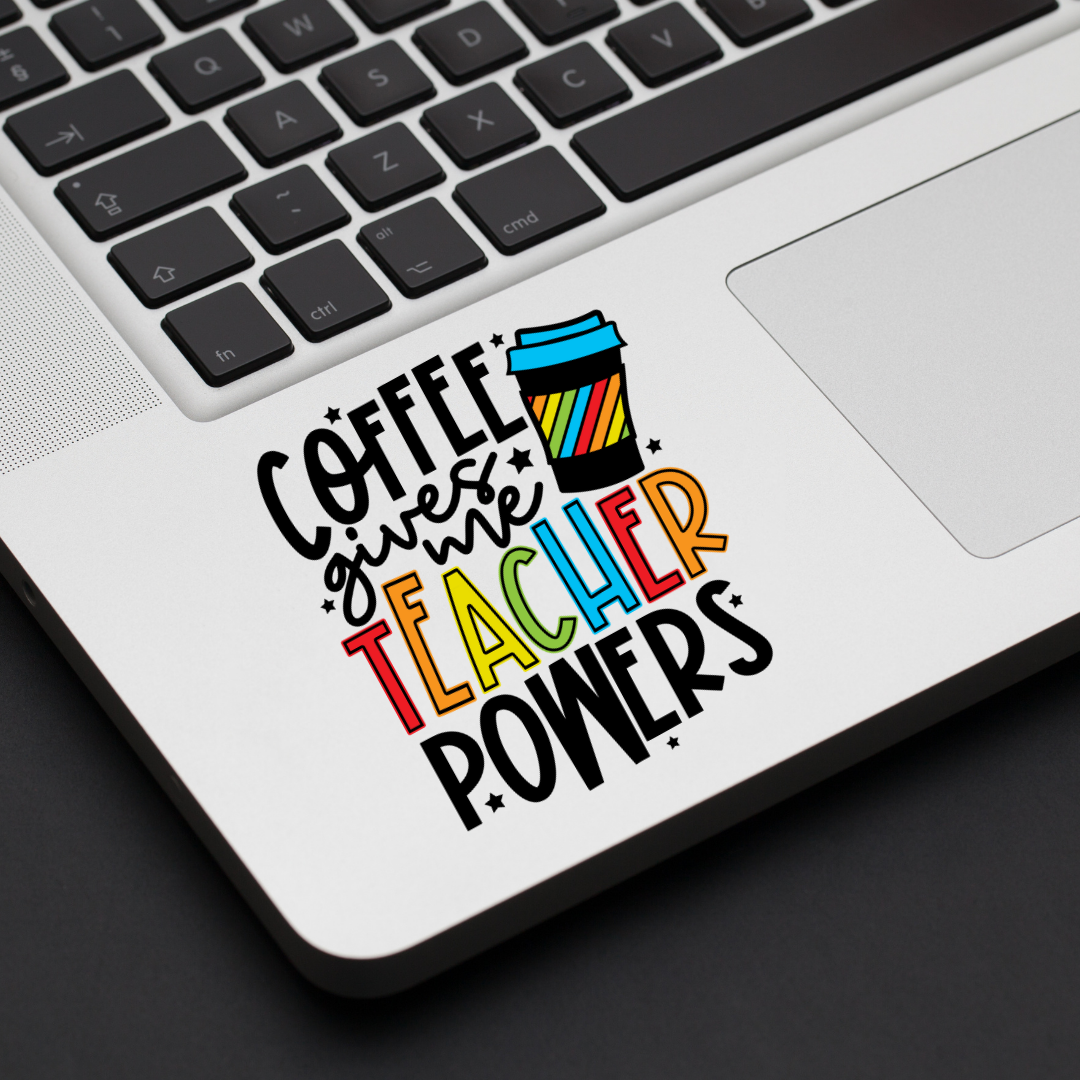 Coffee Gives Me Teacher Powers Decal