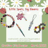 Little Spots Big Blooms - March 2026 Creative Crate! Separate from Subscription- Not the Subscription Listing!!