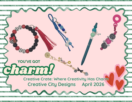 You've Got Charm - April 2026 Creative Crate! Separate from Subscription- Not the Subscription Listing!!