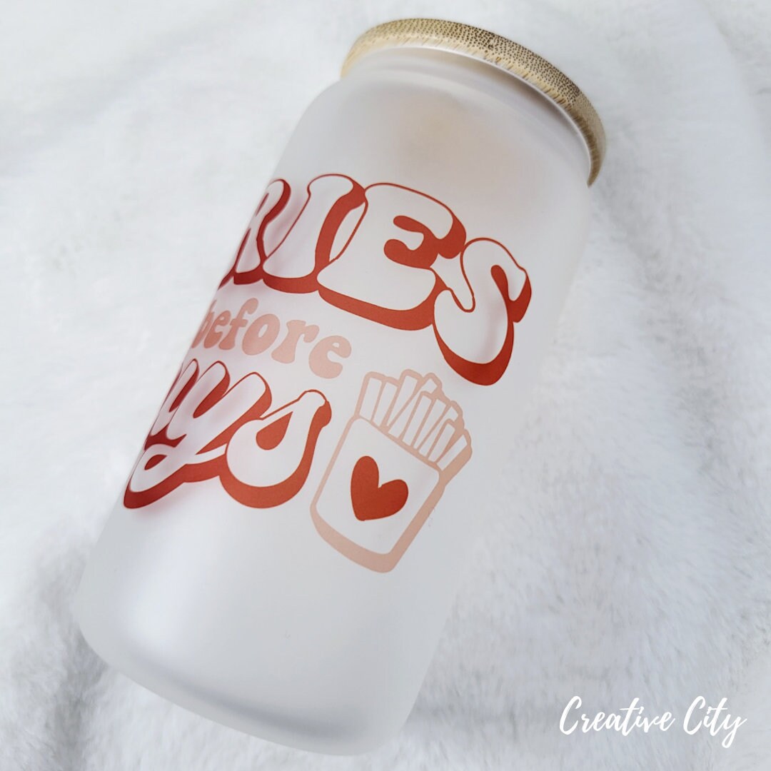 Fries before guys: 16oz frosted glass sublimated tumbler