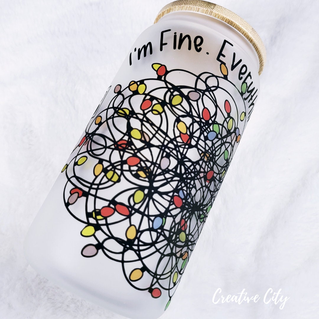 I'm Fine. Everything's Fine: 16oz frosted glass sublimated tumbler