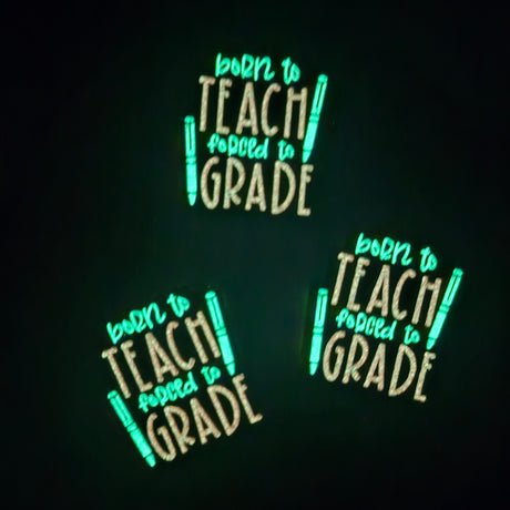 Born to Teach Force to Grade - Glow Focal